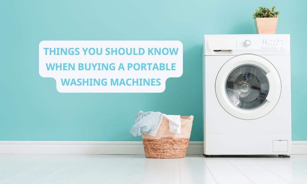 What You Should Know When Buying A Portable Washer And Dryer