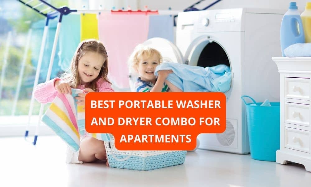 Best Portable Washer And Dryer Combo For Apartments That Saves Space!