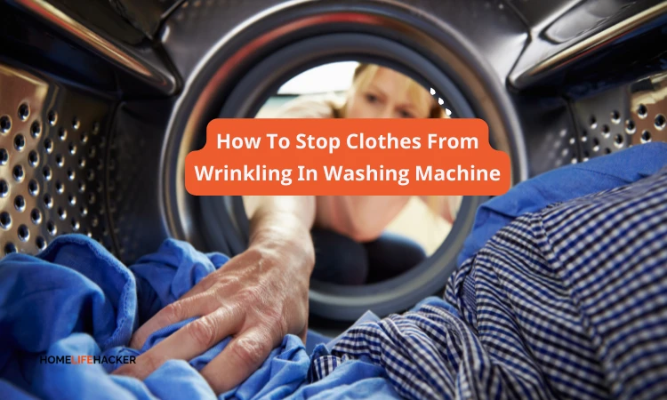 How To Stop Clothes From Wrinkling In Washing Machine?