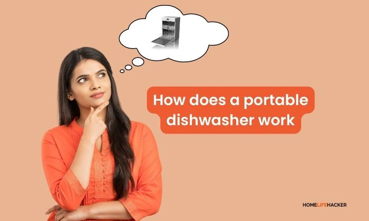 A girl is thinking How does a portable dishwasher work