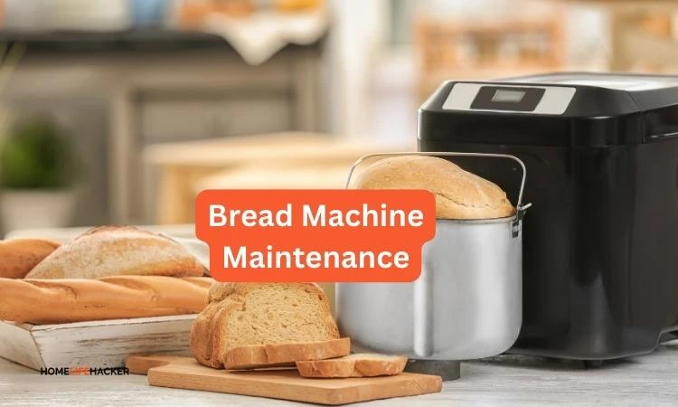 Bread Machine Maintenance: Keep Your Machine Running Smoothly