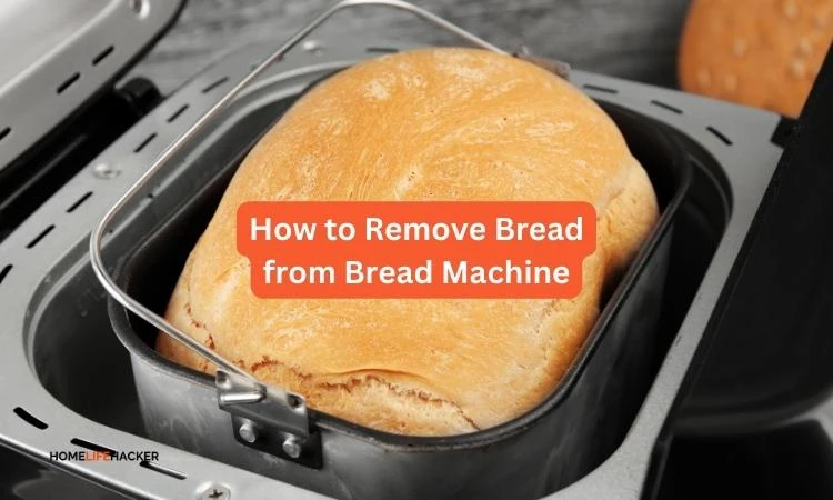 How to Remove Bread from Bread Machine